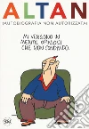 Altan (autobiografia non autorizzata). Ediz. a colori libro di Altan Moisio Roberto