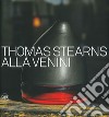 Thomas Stearns alla Venini 1960-1962. Ediz. illustrata libro