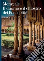 Monreale. Il Duomo e il Chiostro dei Benedettini