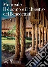 Monreale. Il Duomo e il Chiostro dei Benedettini libro