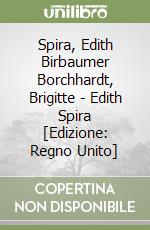 Spira, Edith Birbaumer Borchhardt, Brigitte - Edith Spira [Edizione: Regno Unito] libro