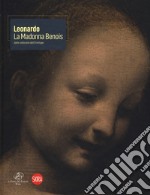 Leonardo. La Madonna Benois dall'Ermitage. Ediz. a colori libro