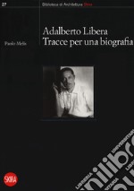 Adalberto Libera. Tracce per una biografia libro