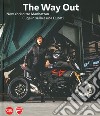 The way out. New york oltre Manhattan. Fuga in sella a una Ducati. Ediz. illustrata libro