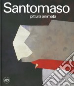 Giuseppe Santomaso. Pittura animata. Ediz. italiana e inglese