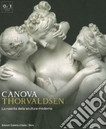 Canova Thorvaldsen. La nascita della scultura moderna. Ediz. illustrata libro