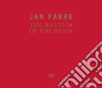 Jan Fabre. The rhythm of the brain. Ediz. italiana e inglese libro