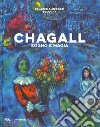 Chagall. Sogno e magia. Ediz. illustrata libro