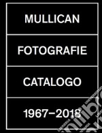 Fotografie. Catalogo 1967-2018. Ediz. illustrata libro