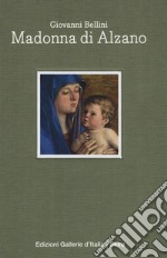 Giovanni Bellini. Madonna di Alzano. Ediz. italiana e inglese libro