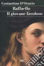 Raffaello. Il giovane favoloso libro