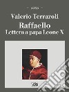 Raffaello. Lettera a papa Leone X libro