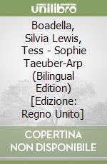 Boadella, Silvia Lewis, Tess - Sophie Taeuber-Arp (Bilingual Edition) [Edizione: Regno Unito] libro