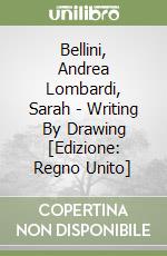 Bellini, Andrea Lombardi, Sarah - Writing By Drawing [Edizione: Regno Unito] libro