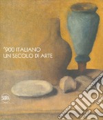 '900 italiano. Un secolo di arte. Ediz. a colori