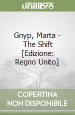 Gnyp, Marta - The Shift [Edizione: Regno Unito] libro