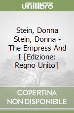 Stein, Donna Stein, Donna - The Empress And I [Edizione: Regno Unito] libro