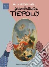 On a mission with... Giambattista Tiepolo. Ediz. a colori. Con audiolibro libro
