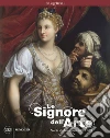 Le signore dell'arte. Storie di donne tra '500 e '600. Ediz. a colori libro