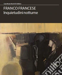 Franco Francese. Inquietudini notturne