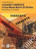 Leggere Corrente a Casa Museo Boschi Di Stefano. Nuovi studi su Corrente libro