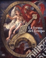 La forma del tempo. Ediz. illustrata libro