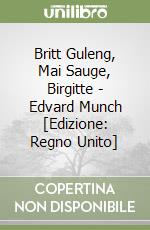 Britt Guleng, Mai Sauge, Birgitte - Edvard Munch [Edizione: Regno Unito] libro