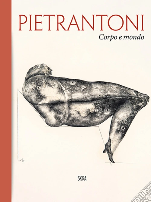 Pietrantoni. Corpo e mondo. Ediz. italiana e inglese