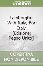 Lamborghini With Italy, For Italy [Edizione: Regno Unito] libro