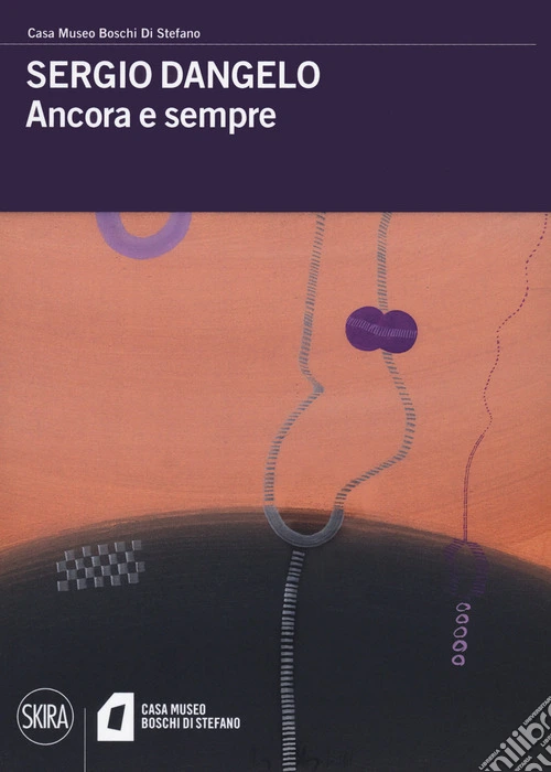 Sergio Dangelo. Ancora e sempre