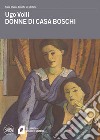 Donne di Casa Boschi. Letture semiotiche libro di Volli Ugo