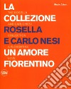 La collezione Rosella e Carlo Nesi. Un amore infinito. Ediz. italiana e inglese libro