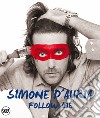 Simone d'Auria follow me. Ediz. illustrata libro di Farronato M. (cur.)