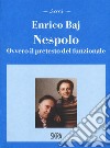 Nespolo. Ovvero il pretesto del funzionale libro di Baj Enrico