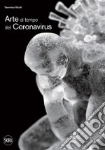 Arte al tempo del coronavirus. Ediz. illustrata libro