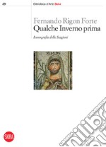 Qualche inverno prima. Iconografia delle stagioni libro