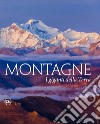 Montagne. I giganti della terra libro