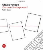 Grazia Varisco. Percorsi contemporanei 1957-2022 libro