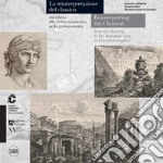 La reintepretazione del classico dal rilievo alla veduta romantica nella grafica storica. Ediz. italiana e inglese libro