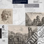 La reintepretazione del classico dal rilievo alla veduta romantica nella grafica storica. Ediz. italiana e inglese