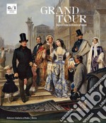 Grand tour. Sogno d'Italia da Venezia a Pompei libro