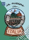 In missione in... Italia. Ediz. italiana e inglese libro