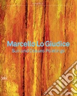 Marcello Lo Giudice Sun and oceans paintings. Ediz. a colori libro