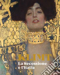 Klimt. La secessione e l'Italia. Ediz. a colori