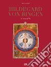 Hildegard Von Bingen. Nel cuore di Dio. Ediz. illustrata libro