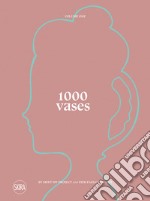 1000 vases. Ediz. italiana e inglese libro