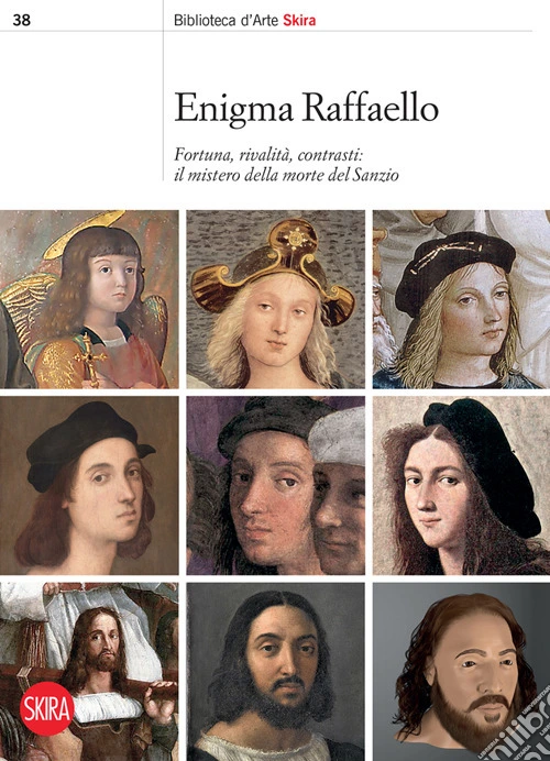 Enigma Raffaello. Fortuna, rivalità, contrasti: il mistero della morte del Sanzio. Ediz. italiana e inglese