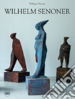 Wilhelm Senoner. Ediz. italiana, inglese e tedesca libro