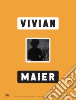 Vivian Maier. Ediz. illustrata libro