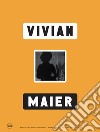 Vivian Maier. Ediz. illustrata libro